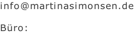 info@martinasimonsen.de  Büro: